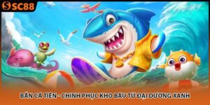 ban ca tien chinh phuc kho bau tu dai duong xanh 300x150 1